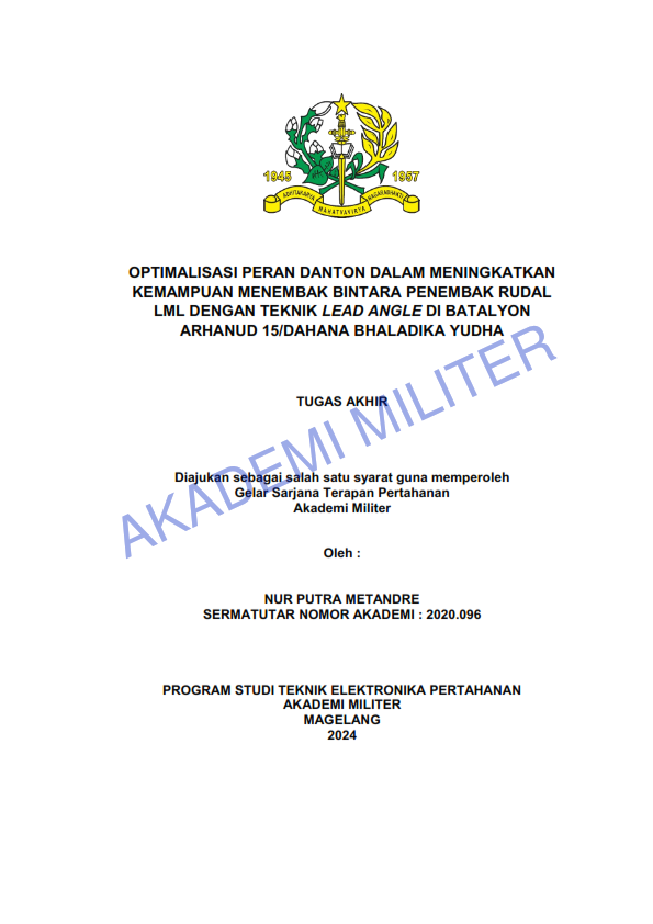 OPTIMALISASI PERAN DANTON DALAM MENINGKATKAN KEMAMPUAN MENEMBAK BINTARA PENEMBAK RUDAL LML DENGAN TEKNIK LEAD ANGLE DI BATALYON ARHANUD 15/DAHANA BHALADIKA YUDHA